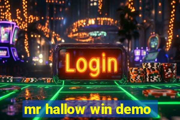 mr hallow win demo